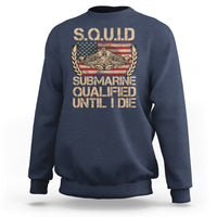Navy Veteran Sweatshirt SQUID Submarine Qualified Until I Died Military Submariner - Wonder Print Shop