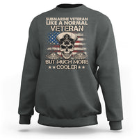 Navy Veteran Sweatshirt Like A Normal Veteran But Much More Cooler American Flag Submariner Skull - Wonder Print Shop