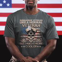 Navy Veteran T Shirt Like A Normal Veteran But Much More Cooler American Flag Submariner Skull - Wonder Print Shop
