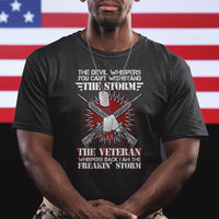 American Veteran T Shirt The Devil Whispers You Can't Withstand The Veteran Whisperes Back I Am The Storm - Wonder Print Shop