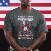 American Veteran T Shirt The Devil Whispers You Can't Withstand The Veteran Whisperes Back I Am The Storm - Wonder Print Shop