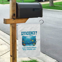 Efficiency Is Fish In Sea Funny Fish Pun Dad Joke Garden Flag Yeah Thats Where They Usually Are Marine Life Ocean Humor