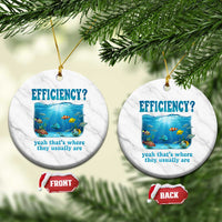 Efficiency Is Fish In Sea Funny Fish Pun Dad Joke Ceramic Ornament Yeah Thats Where They Usually Are Marine Life Ocean Humor