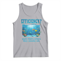 Efficiency Is Fish In Sea Funny Fish Pun Dad Joke Tank Top Yeah Thats Where They Usually Are Marine Life Ocean Humor