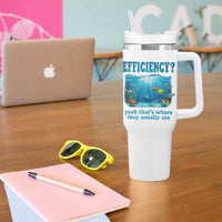 Efficiency Is Fish In Sea Funny Fish Pun Dad Joke Tumbler With Handle Yeah Thats Where They Usually Are Marine Life Ocean Humor