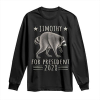 Jimothy For President 2028 Parody Long Sleeve Shirt Funny Viral Seattle Raccoon Lover