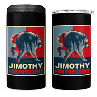 Jimothy For President Parody 4 in 1 Can Cooler Tumbler Hope Style Viral Seattle Raccoon Graphic