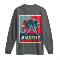 Jimothy For President Parody Long Sleeve Shirt Hope Style Viral Seattle Raccoon Graphic