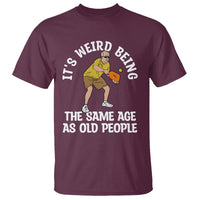 Pickleball Old Man T Shirt It's Weird Being The Same Age As Old People - Wonder Print Shop