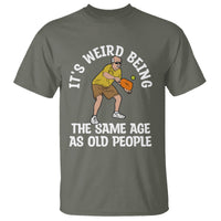 Pickleball Old Man T Shirt It's Weird Being The Same Age As Old People - Wonder Print Shop