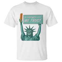 In Sandwich Guy We Trust T Shirt Funny Liberty with Baguette Parody Graphic Political Satire - Wonder Print Shop