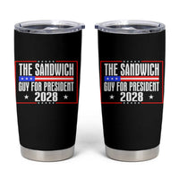 The Sandwich Guy for President 2028 Tumbler Cup Funny Patriotic Campaign Parody - Wonder Print Shop