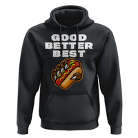 Good Better Best Chicago Football Inspirational Hoodie Funny Hot Dog and Claw Graphic - Wonder Print Shop
