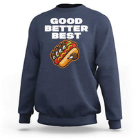 Good Better Best Chicago Football Inspirational Sweatshirt Funny Hot Dog and Claw Graphic - Wonder Print Shop