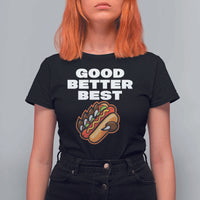 Good Better Best Chicago Football Inspirational T Shirt For Women Funny Hot Dog and Claw Graphic - Wonder Print Shop