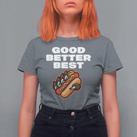 Good Better Best Chicago Football Inspirational T Shirt For Women Funny Hot Dog and Claw Graphic - Wonder Print Shop
