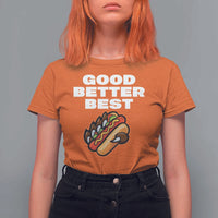 Good Better Best Chicago Football Inspirational T Shirt For Women Funny Hot Dog and Claw Graphic - Wonder Print Shop