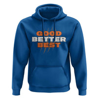 Good Better Best Chicago Football Inspirational Hoodie Fierce Bears Claw Graphic for Fan TS02