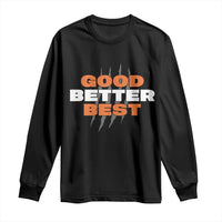 Good Better Best Chicago Football Inspirational Long Sleeve Shirt Fierce Bears Claw Graphic for Fan TS02