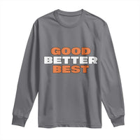 Good Better Best Chicago Football Inspirational Long Sleeve Shirt Fierce Bears Claw Graphic for Fan TS02