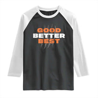 Good Better Best Chicago Football Inspirational Raglan Shirt Fierce Bears Claw Graphic for Fan TS02