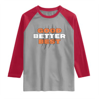 Good Better Best Chicago Football Inspirational Raglan Shirt Fierce Bears Claw Graphic for Fan TS02