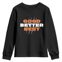 Good Better Best Chicago Football Inspirational Youth Sweatshirt Fierce Bears Claw Graphic for Fan TS02