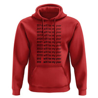 2026 2027 Will Be My Year Hoodie Funny New Year Motivation Comeback Energy - Wonder Print Shop
