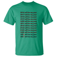 2026 2027 Will Be My Year T Shirt Funny New Year Motivation Comeback Energy - Wonder Print Shop