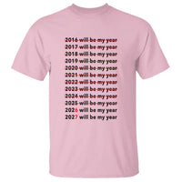 2026 2027 Will Be My Year T Shirt Funny New Year Motivation Comeback Energy - Wonder Print Shop