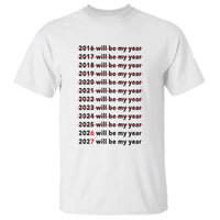 2026 2027 Will Be My Year T Shirt Funny New Year Motivation Comeback Energy - Wonder Print Shop