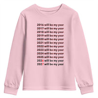2026 2027 Will Be My Year Youth Sweatshirt Funny New Year Motivation Comeback Energy - Wonder Print Shop