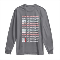 2026 2027 Will Be My Year Black Long Sleeve Shirt Funny New Year Motivation Comeback Energy - Wonder Print Shop