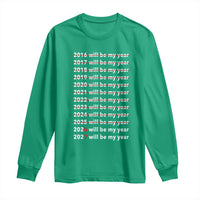 2026 2027 Will Be My Year Black Long Sleeve Shirt Funny New Year Motivation Comeback Energy - Wonder Print Shop