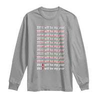 2026 2027 Will Be My Year Black Long Sleeve Shirt Funny New Year Motivation Comeback Energy - Wonder Print Shop