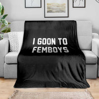 I Goon to Femboys Throw Blanket Funny Adult Humor Internet Meme Culture - Wonder Print Shop