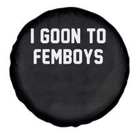 I Goon to Femboys Spare Tire Cover Funny Adult Humor Internet Meme Culture - Wonder Print Shop