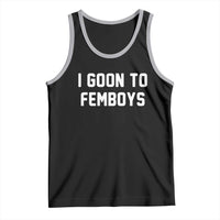I Goon to Femboys Tank Top Funny Adult Humor Internet Meme Culture - Wonder Print Shop