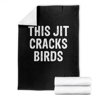 This Jit Cracks Birds Throw Blanket Funny Gen Z Meme Viral Slang Culture - Wonder Print Shop
