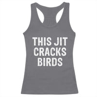 This Jit Cracks Birds Racerback Tank Top Funny Gen Z Meme Viral Slang Culture - Wonder Print Shop
