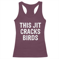 This Jit Cracks Birds Racerback Tank Top Funny Gen Z Meme Viral Slang Culture - Wonder Print Shop