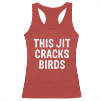 This Jit Cracks Birds Racerback Tank Top Funny Gen Z Meme Viral Slang Culture - Wonder Print Shop