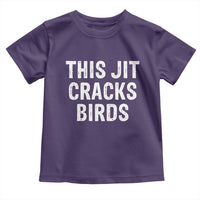 This Jit Cracks Birds Toddler T Shirt Funny Gen Z Meme Viral Slang Culture - Wonder Print Shop