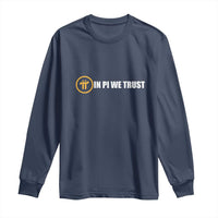 In Pi We Trust Cryptocurrency Long Sleeve Shirt Crypto Coins Blockchain Mining - Wonder Print Shop