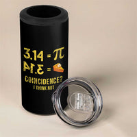 Funny Number Pi 4 in 1 Can Cooler Tumbler Pi 3.14 Equal Pie Coincidence I Think Not Math Pun - Wonder Print Shop