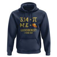 Funny Number Pi Hoodie Pi 3.14 Equal Pie Coincidence I Think Not Math Pun - Wonder Print Shop