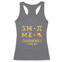 Funny Number Pi Racerback Tank Top Pi 3.14 Equal Pie Coincidence I Think Not Math Pun - Wonder Print Shop