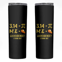 Funny Number Pi Skinny Tumbler Pi 3.14 Equal Pie Coincidence I Think Not Math Pun - Wonder Print Shop
