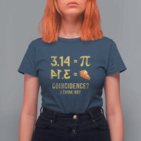 Funny Number Pi T Shirt For Women Pi 3.14 Equal Pie Coincidence I Think Not Math Pun - Wonder Print Shop