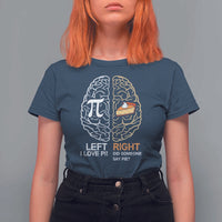 Funny Pi Day T Shirt For Women Left Vs Right Brain Pie Shirt Math Geek Gift - Wonder Print Shop